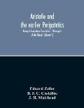 Aristotle And The Earlier Peripatetics; Being A Translation From Zeller'S Philosophy Of The Greeks (Volume Ii)