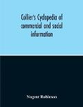 Collier'S Cyclopedia Of Commercial And Social Information And Treasury Of Useful And Entertaining Knowledge On Art, Science, Pastimes, Belles-Lettres,