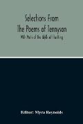 Selections From The Poems Of Tennyson; With Parts Of The Idylls Of The King