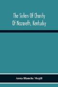 The Sisters Of Charity Of Nazareth, Kentucky
