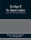 The Eclipse Of The 'Abbasid Caliphate; Original Chronicles Of The Fourth Islamic Century (Volume Vii)