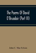 The Poems Of David O'Bruadair (Part Iii) Containing Poems From The Year 1682 Till The Poets Death In 1698