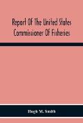 Report Of The United States Commissioner Of Fisheries For The Fiscal Year 1917 With Appendixes