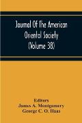 Journal Of The American Oriental Society (Volume 38)