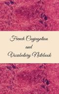 French Conjugation and Vocabulary Notebook: Blank 2 Sections (Conjugation and Vocabulary) Notebook