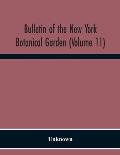 Bulletin Of The New York Botanical Garden (Volume 11)