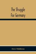 The Struggle For Germany