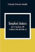 Xenophon'S Anabasis: The First Four Books, With Introduction, Notes And Vocabulary