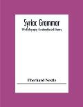 Syriac Grammar; With Bibliography, Chrestomathy And Glossary