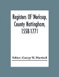 Registers Of Worksop, County Nottingham, 1558-1771