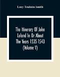 The Itinerary Of John Leland In Or About The Years 1535-1543 (Volume V) Parts IX, X, And XI; With Two Appendices, A Glossary, And General Index