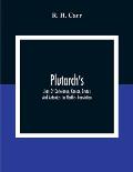 Plutarch's; Lives Of Coriolanus, Caesar, Brutus, And Antonius: In North'S Translation