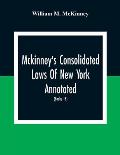 Mckinney'S Consolidated Laws Of New York Annotated; As Amended To The Close Of The Regular Session Of The Legislature Of 1916; (Books 16) Education La