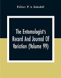 The Entomologist'S Record And Journal Of Variation (Volume 99)