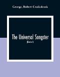 The Universal Songster; Or, Museum Of Mirth: Forming The Most Complete, Extensive, And Valuable Collection Of Ancient And Modern Songs In The English