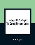 Catalogue Of Paintings In The Central Museum, Lahore