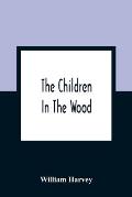 The Children In The Wood; With Engravings By Thompson, Nesbit, S. Williams, Jackson, And Branston And Wright