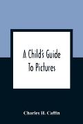 A Child'S Guide To Pictures