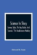 Science In Story. Sammy Tubbs, The Boy Doctor, And Sponsie, The Troublesome Monkey