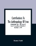 Contributions To The Anthropology Of Iran; Anthropological Series; Field Museum Of Natural History; (Volume 29) Number 2; December 15, 1939