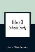 History Of Calhoun County