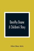 Dorothy Deane; A Children'S Story