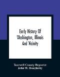 Early History Of Washington, Illinois And Vicinity
