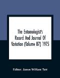 The Entomologist'S Record And Journal Of Variation (Volume 87) 1975