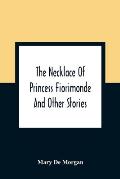 The Necklace Of Princess Fiorimonde: And Other Stories