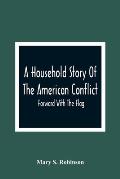 A Household Story Of The American Conflict: Forward With The Flag