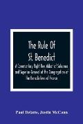The Rule Of St. Benedict: A Commentary Right Rev. Abbot of Solesmes and Superior-General of the Congregation of the Benedictines of France