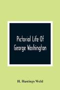 Pictorial Life Of George Washington: Embracing Anecdotes, Illustrative Of His Character. And Embellished With Engravings. For The Young People Of The