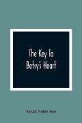 The Key To Betsy'S Heart