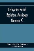 Derbyshire Parish Registers. Marriages (Volume X)