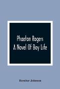 Phaeton Rogers; A Novel Of Boy Life