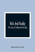 Rick And Ruddy: The Story Of A Boy And His Dog