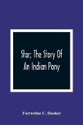 Star; The Story Of An Indian Pony