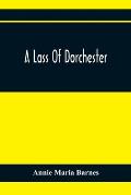 A Lass Of Dorchester
