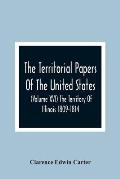 The Territorial Papers Of The United States (Volume Xvi) The Territory Of Illinois 1809-1814