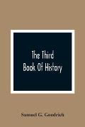 The Third Book Of History: Containing Ancient History In Connection With Ancient Geography: Designed As A Sequel To The First And Second Books Of