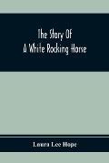 The Story Of A White Rocking Horse