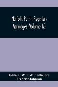 Norfolk Parish Registers. Marriages (Volume IV)