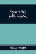 Rhymes For Harry And His Nurse-Maid