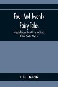 Four And Twenty Fairy Tales; Selected From Those Of Perrault And Other Popular Writers