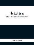 The Scots Army, 1661-1688, With Memoirs Of The Commanders-In-Chief