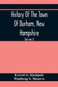 History Of The Town Of Durham, New Hampshire: (Oyster River Plantation) With Genealogical Notes (Volume Ii) Genealogical