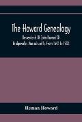 The Howard Genealogy: Descendants Of John Howard Of Bridgewater, Massachusetts, From 1643 To 1903