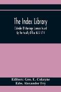 The Index Library; Calendar Of Marriage Licences Issued By The Faculty Office 1632-1714
