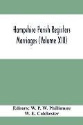 Hampshire Parish Registers. Marriages (Volume XIII)