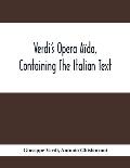 Verdi'S Opera A?da, Containing The Italian Text, With An English Translation And The Music Of All The Principal Airs
